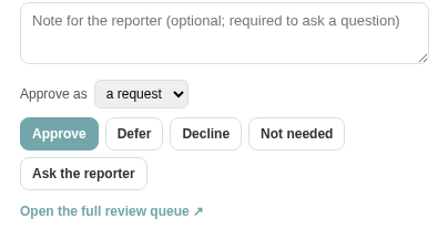 The widget's Review tab as a client admin sees it: a note field for the reporter, the approve-as choice, and Approve, Defer, Decline, Not needed and Ask the reporter buttons.
